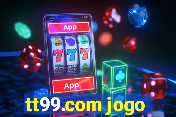 tt99.com jogo